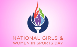 NATIONAL GIRLS AND WOMEN IN SPORTS DAY - February 5, 2025