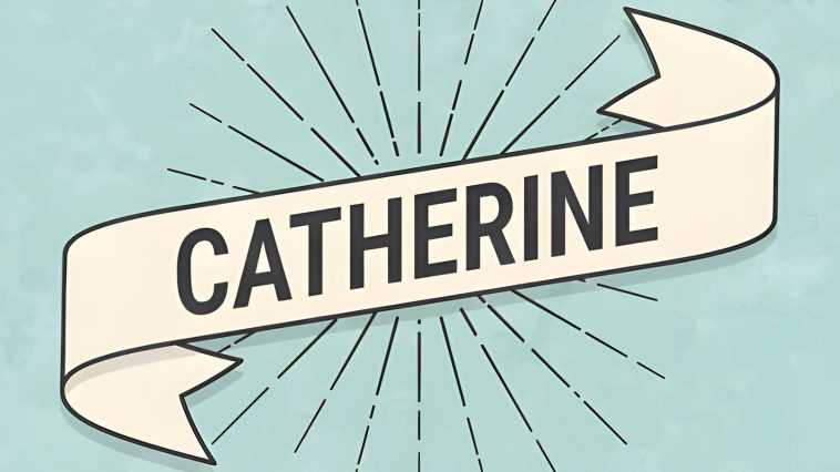 We LOVE National CATHERINE Day