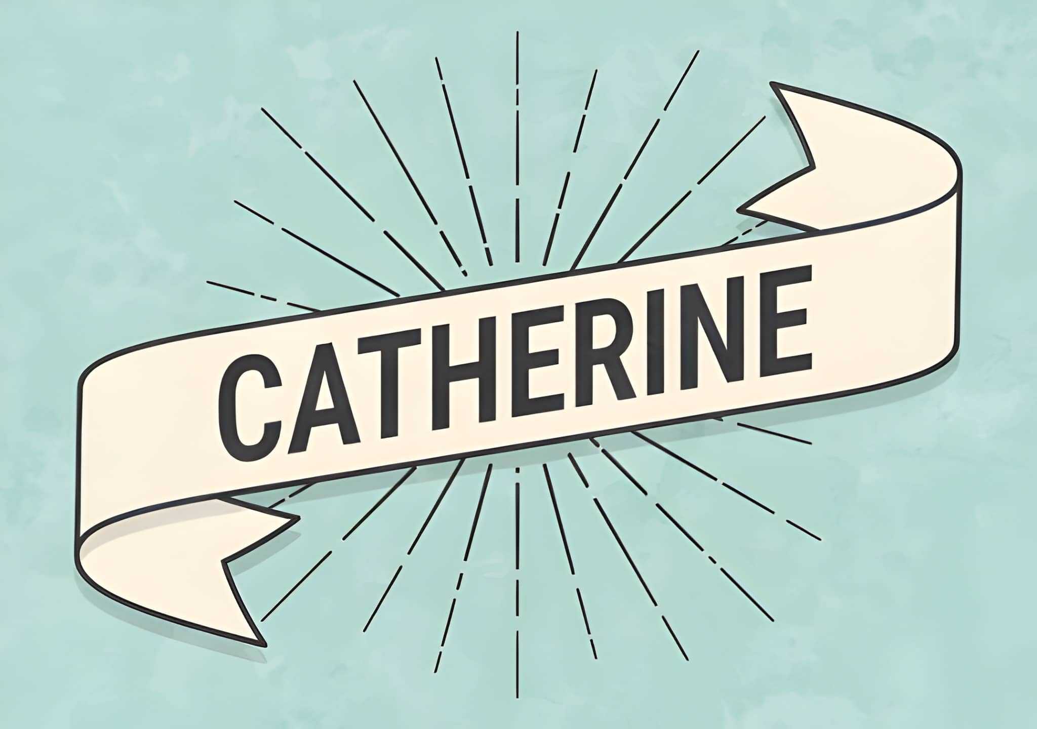 We LOVE National CATHERINE Day